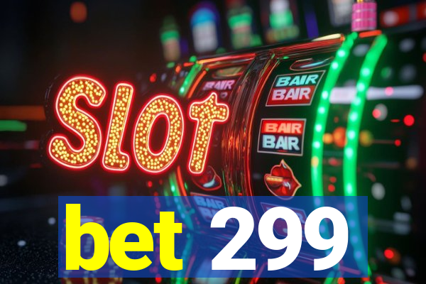 bet 299